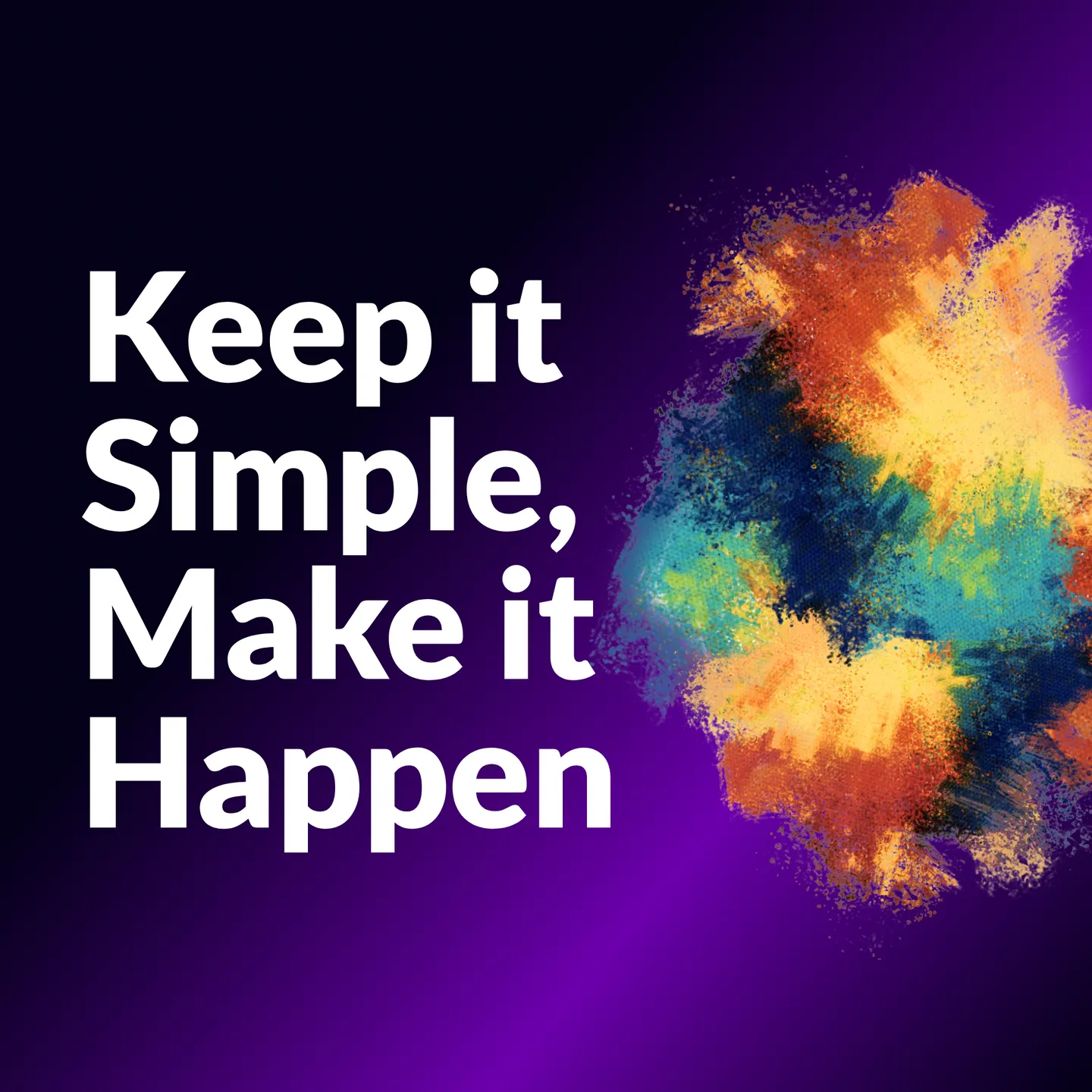 Keep it Simple, Make it Happen 2026