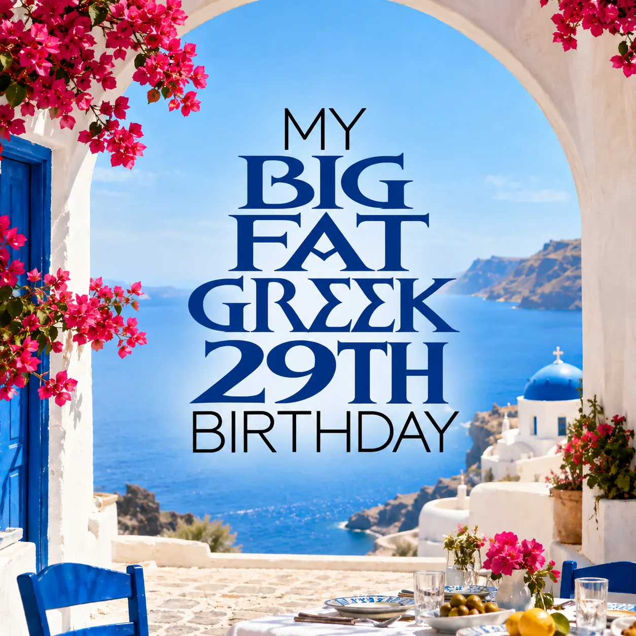My Big Fat Greek 29th Birthday