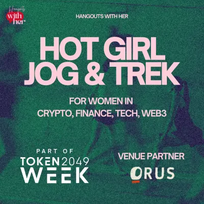 Hot Girl Jog & Trek + Drinks & Bites: TOKEN2049 Edition - For women in crypto, finance, tech & Web3.