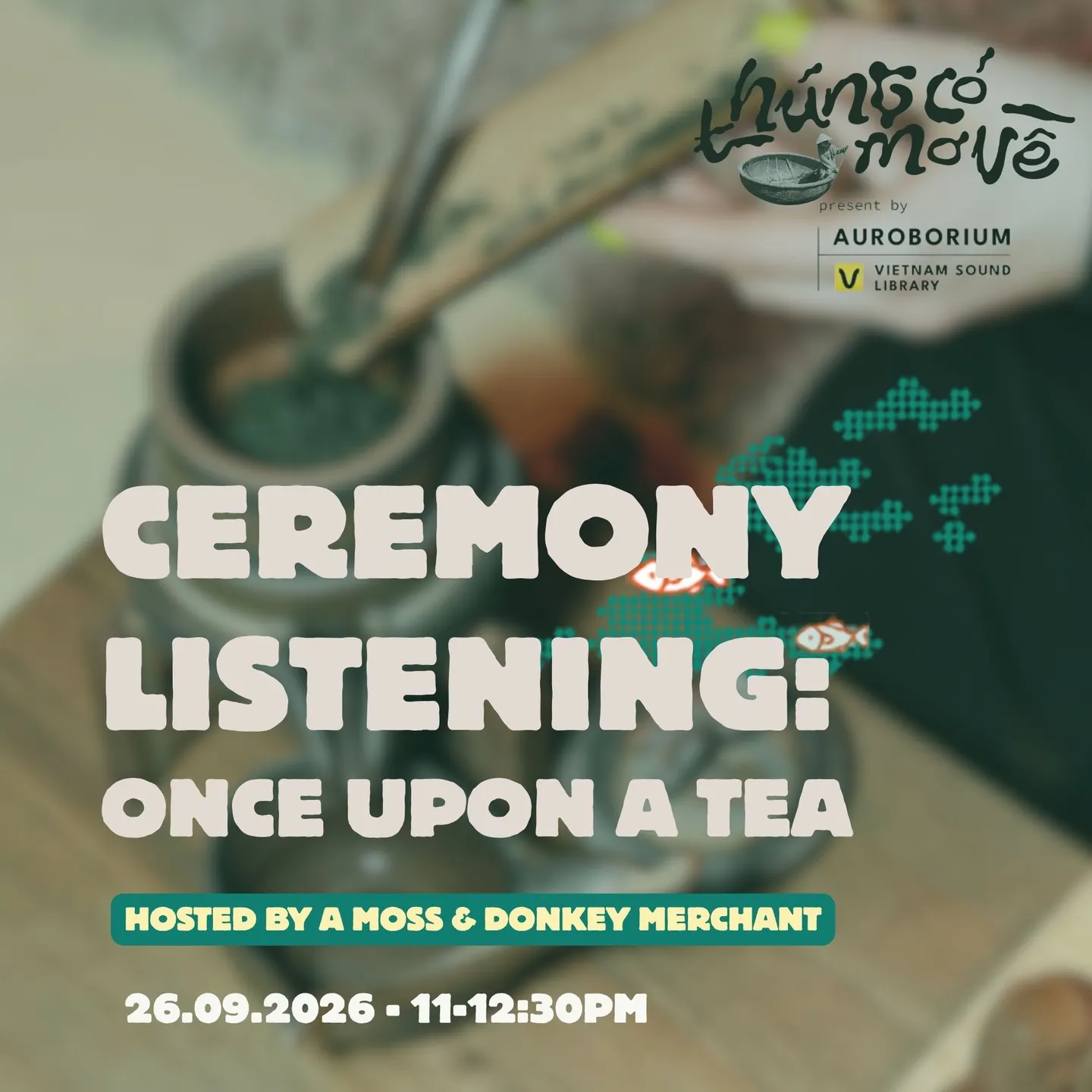 Workshop Chơi Nhạc Ngẫu Hứng và Thưởng Trà | Live DJ and Tea Serving Ceremony