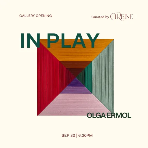 Gallery Opening : IN PLAY | Olga Ermol