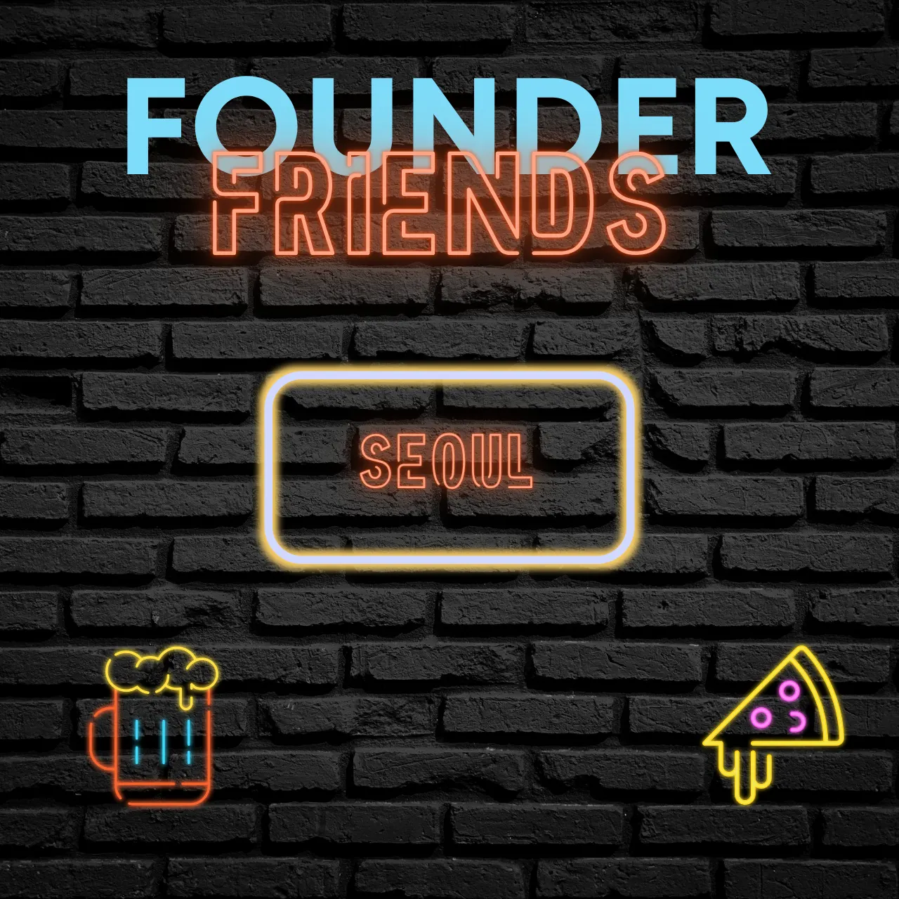 (TENTATIVE) Founder Friends Seoul