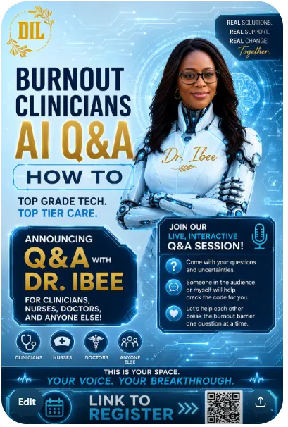 DIL BURNOUT CLINICIANS AI Q&A HOW TO WITH DR IBEE-CLINICIAN FORUM