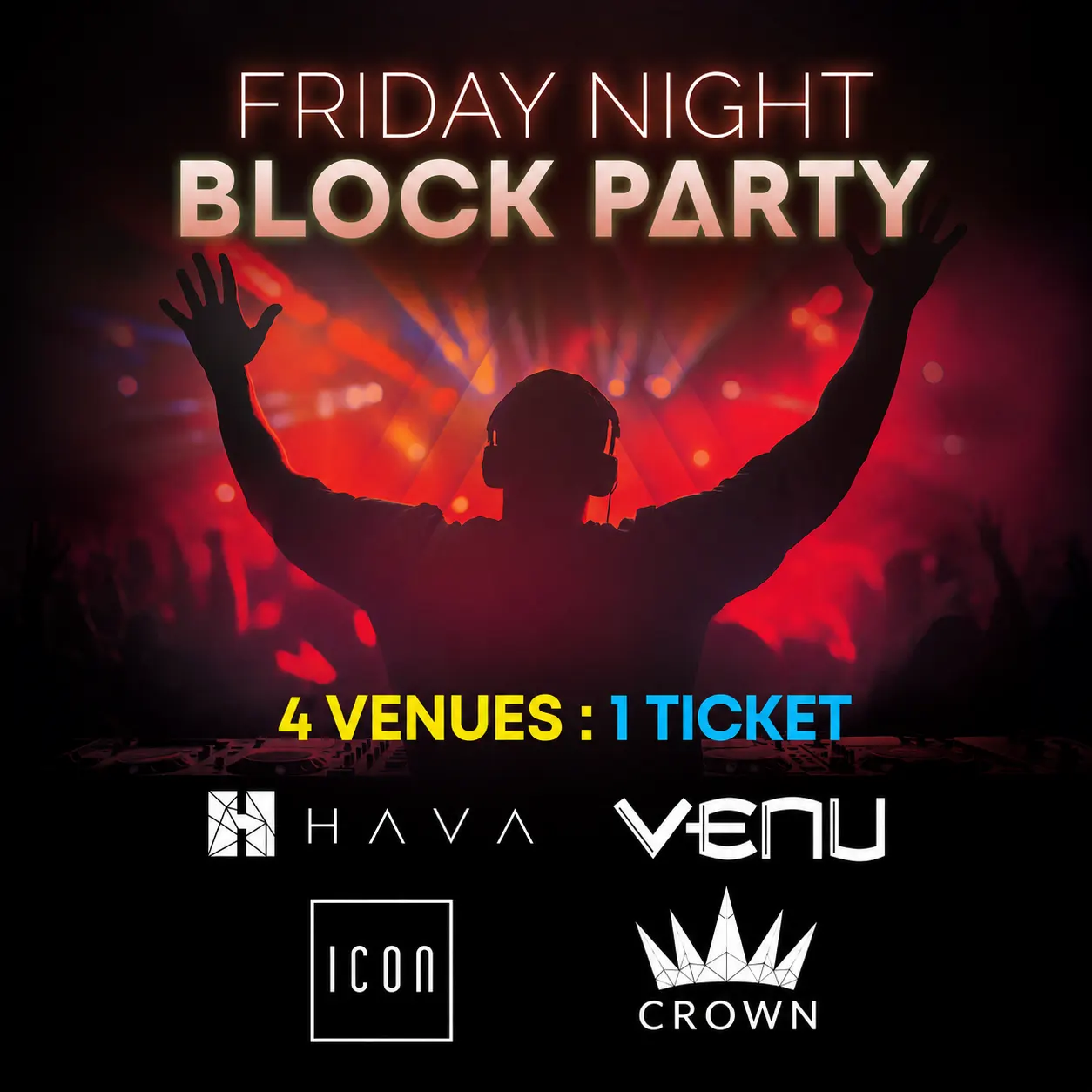 Friday Night BLOCK PARTY: ICON, VENU, HAVA, CROWN