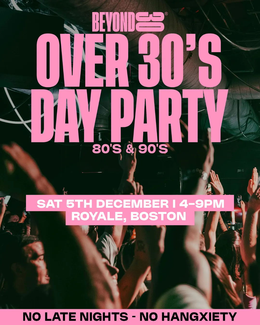 80s & 90s Over 30s Daytime Clubbing - BOSTON