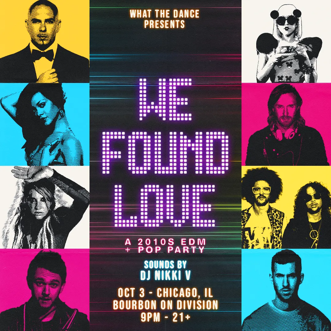 ılıı WE FOUND LOVE: A 2010s EDM + POP NIGHT ıılı