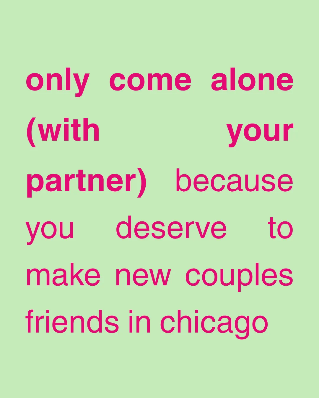 Only Come Alone (for couples!)