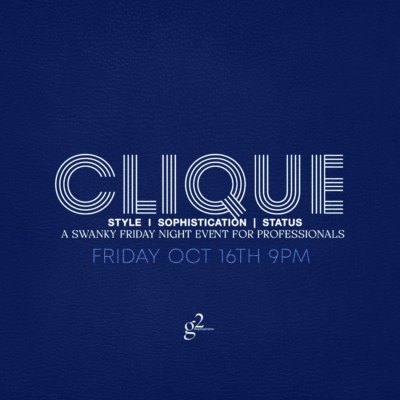CLIQUE - A SWANKY FRIDAY NIGHT EVENT FOR PROFESSIONALS -