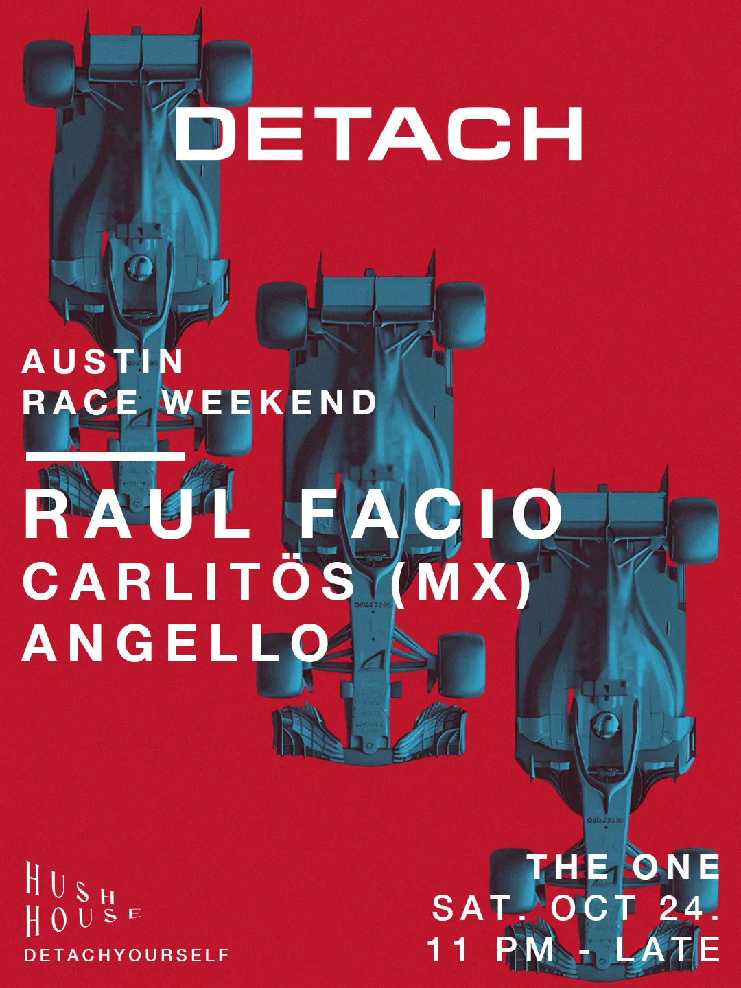 Hush House: DETACH w/ Raul Facio, Carlitös (MX), & Angello 10.24