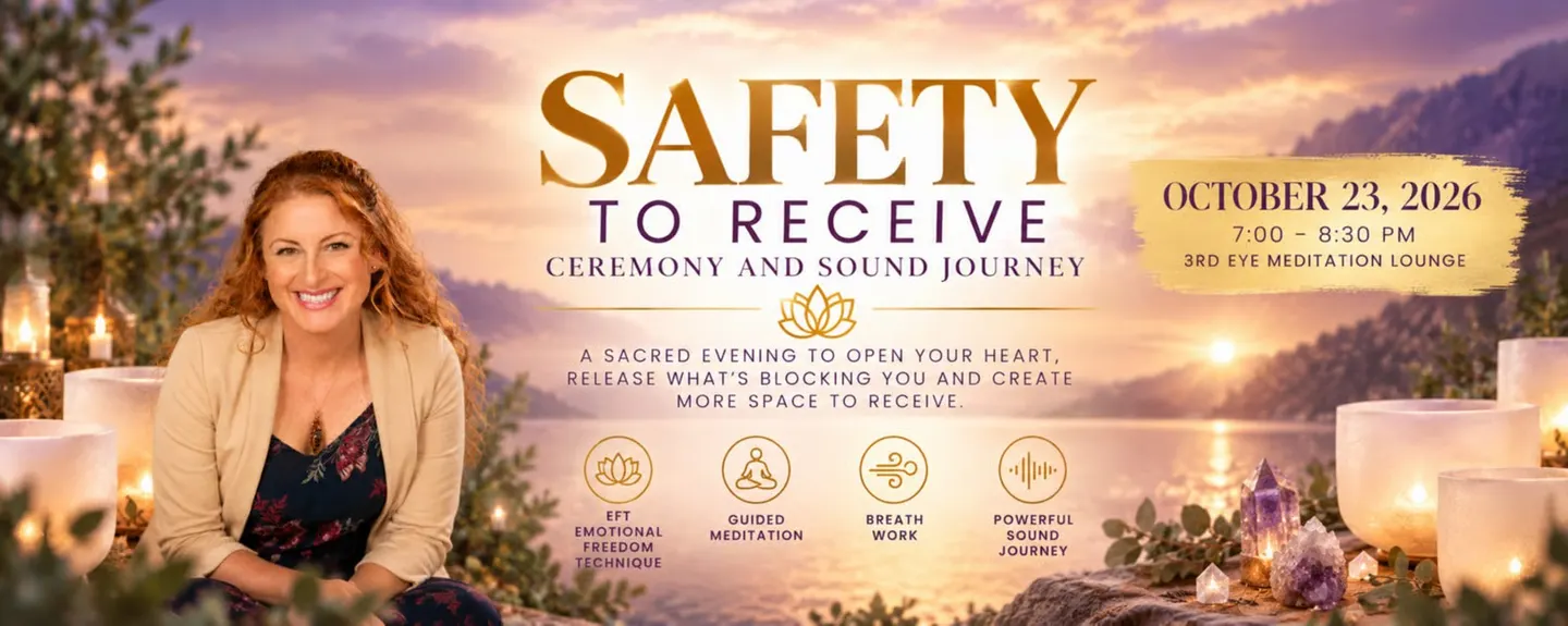 Safety to Receive - Ceremony and Sound Journey