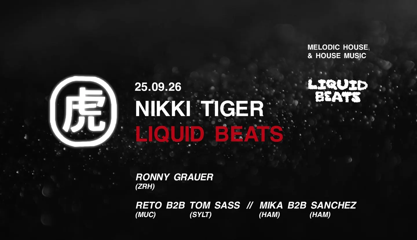 Nikki Tiger Friday presents LIQUID BEATS Special Guest Ronny Grauer (Zürich)