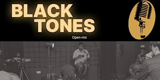 Black Tones: Open-mic Night #22