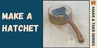 Make & Take Hatchet