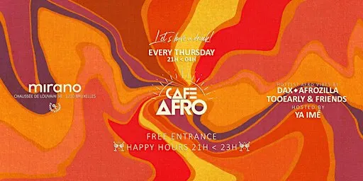 Café Afro • Every Thursday • MIRANO Brussels • Free entrance!