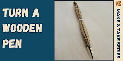 Make & Take: Pen Turning