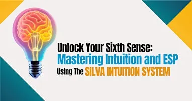 Unlock Your Sixth Sense: Mastering Intuition and ESP Using the Silva Method