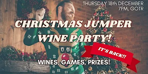 IT'S BACK! CHRISTMAS JUMPER WINE PARTY 2026 - The last sesh of the year!