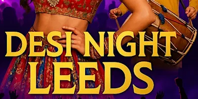 Desi Night Leeds Bank Holiday Friday - Icebreaker Special