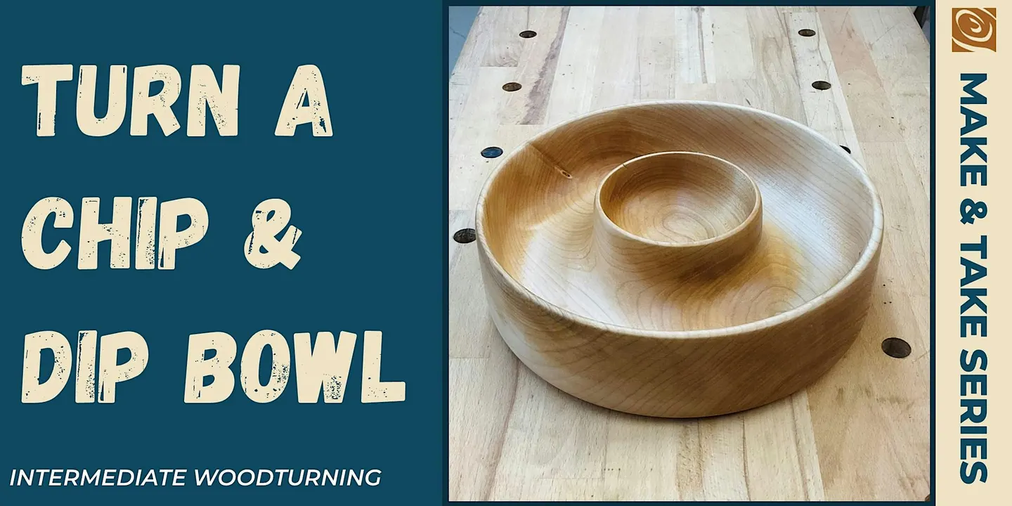 Intermediate Woodturning: Chip & Dip Bowl