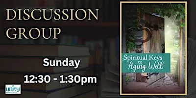 Spiritual Keys to Aging Well – Monthly Discussion Group
