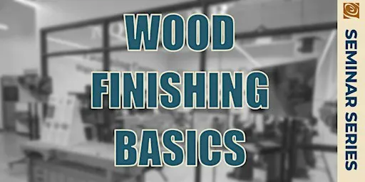 Wood Finishing Basics