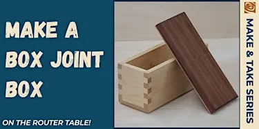 GIFT MAKING: Box Joint Box On The Router Table!