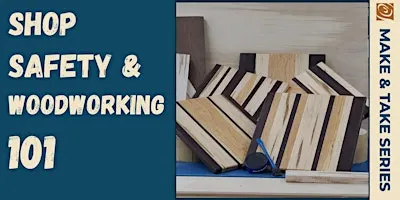 Shop Safety & Woodworking 101