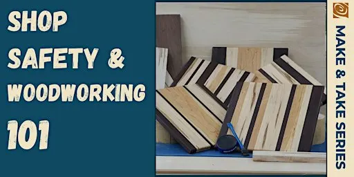 Shop Safety & Woodworking 101