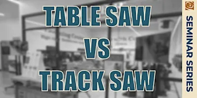 Table Saw VS Track Saw
