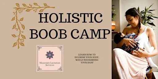 Holistic Boob Camp (Breastfeeding class)