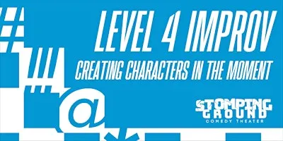 Level Four Improv: Creating Characters in the Moment