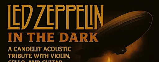Led Zeppelin Concert in the Dark with Award Winning Violinist WAITLIST SHOW
