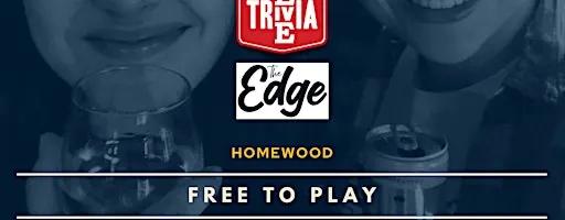 Weekly Live Trivia Nights at The Edge - Homewood