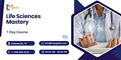 Life Sciences Mastery – 1 Day Course in Indianapolis, IN