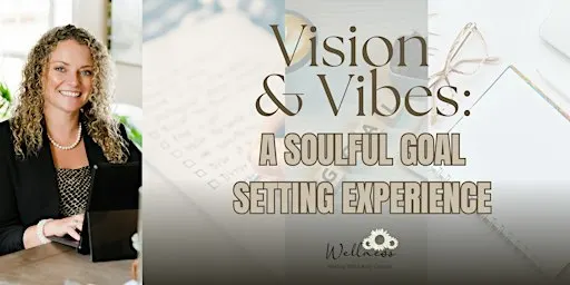 Vision & Vibes: A Soulful Goal Setting Experience