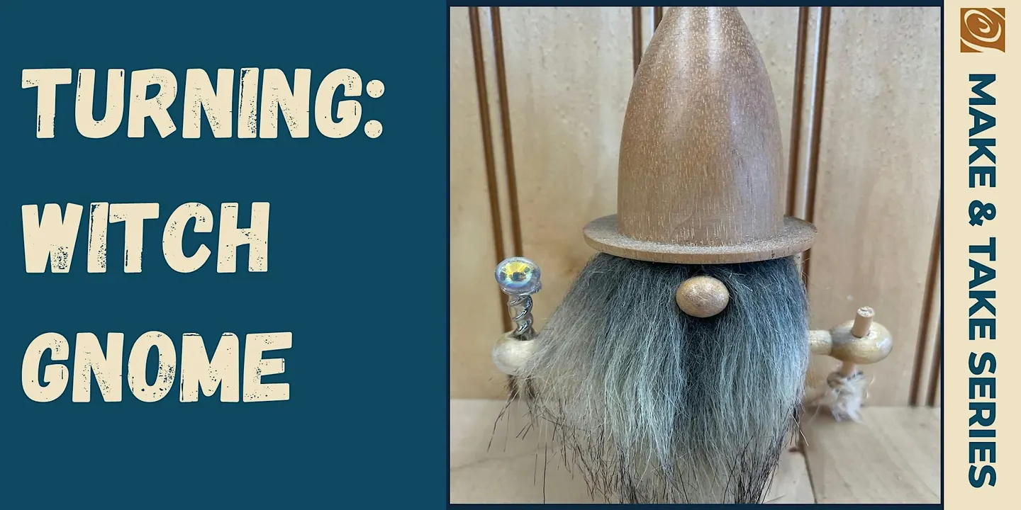 Turning: Witch Gnome Make & Take