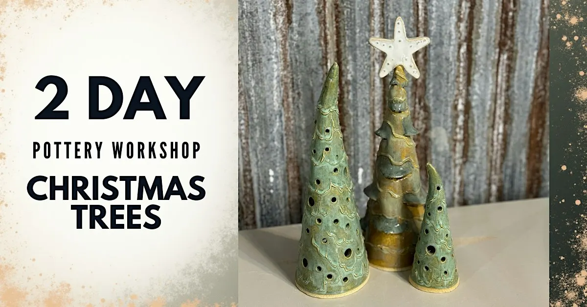 Two-Day Pottery Workshop: Christmas Trees