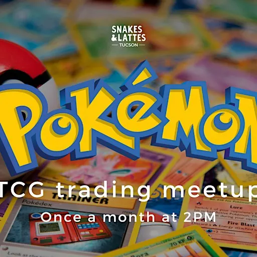 Pokémon TCG Trading Meetup - Snakes & Lattes Tucson