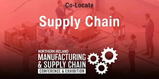 Supply Chain @ Northern Ireland MSC Conference & Expo 2026
