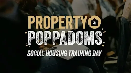 Property & Poppadoms (Property Training Day) - Social Housing Deep Dive