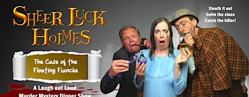 Sheer Luck Holmes Dining Experience