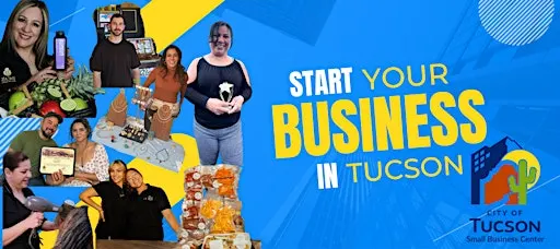 Start a Business in Tucson | Emprende en Tucson Series 2026