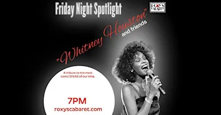 Roxy's Cabaret Presents: Whitney Houston and Friends