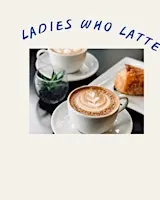 Ladies who Latte : Women Who Walk