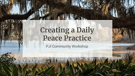 Creating a Daily Peace Practice: Community Workshop