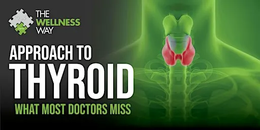 Thyroid: What most doctors miss