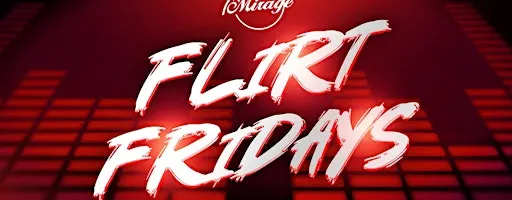 La Mirage Nightclub 18+ | FLIRT FRIDAYS September 18 OD