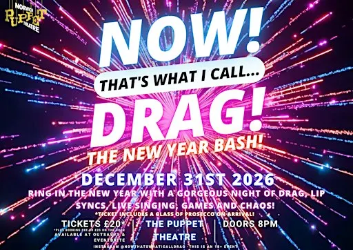 NOW! That's What I Call...DRAG! The New Year Bash! Norwich!