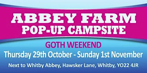 Abbey Farm Pop-up Campsite - Goth Weekend - 29th October until 1st November
