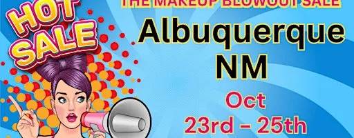Albuquerque, NM - Makeup Blowout Sale Event!